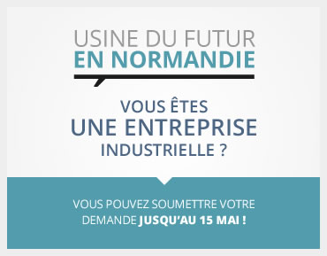 Appel à Manifestation d’Intérêt – Usine du Futur en Basse Normandie